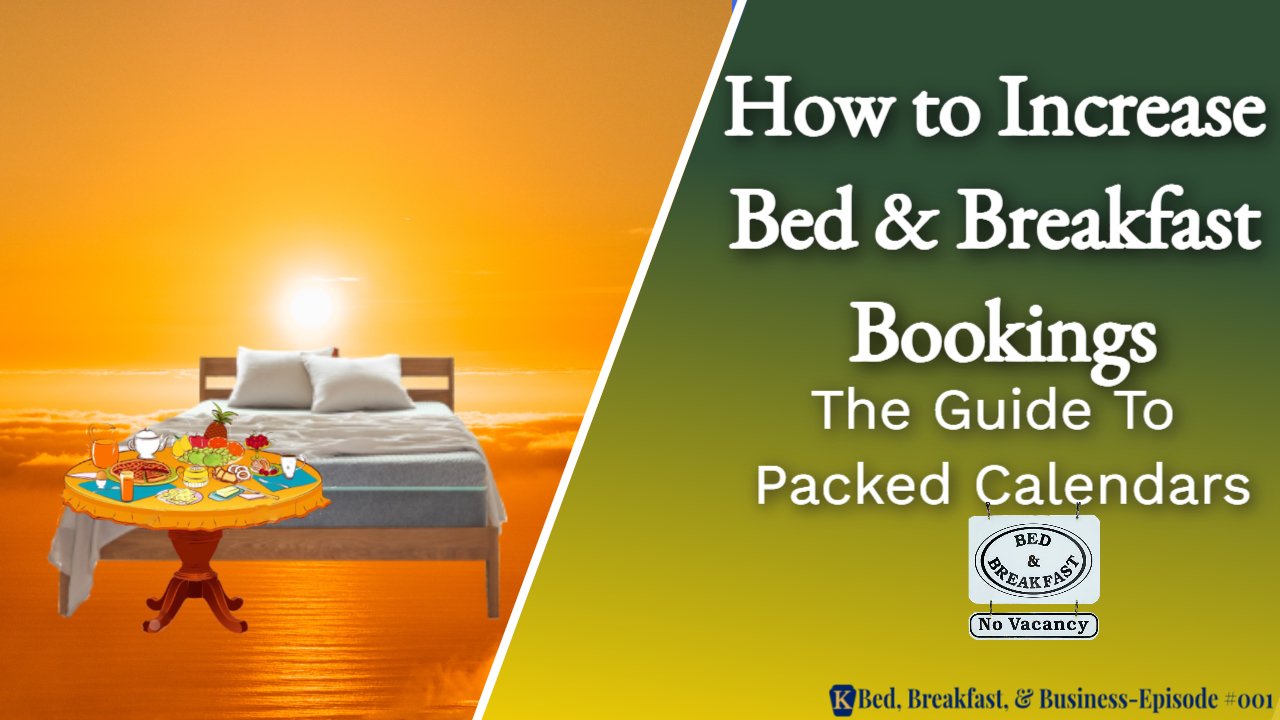 Read more about the article How to Increase Bed and Breakfast Bookings: The Guide to Packed Calendars-001