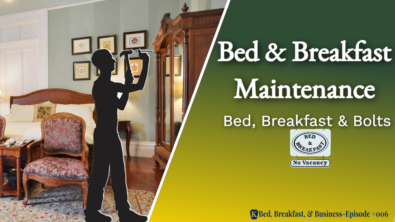 Read more about the article Bed and Breakfast Maintenance | Bed, Breakfast & Bolts-006