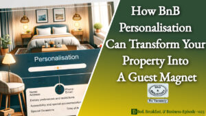 How BnB Personalisation Can Transform Your Property Into a Guest Magnet-023