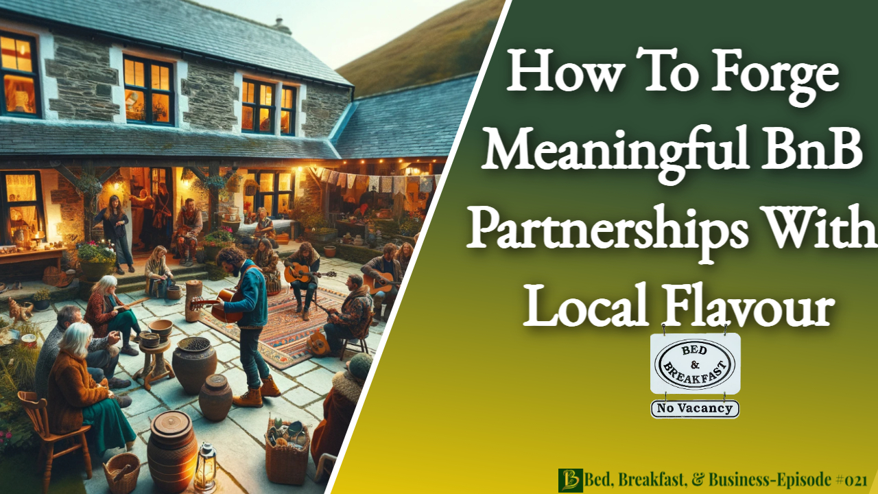 Read more about the article How To Forge Meaningful BnB Partnerships With Local Flavour-021