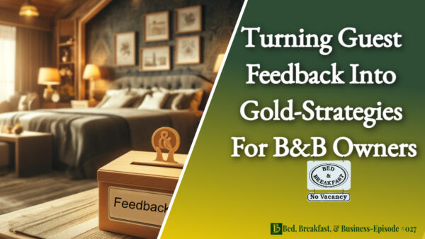 Read more about the article Transform Your Bed and Breakfast Feedback into Fortunes-028