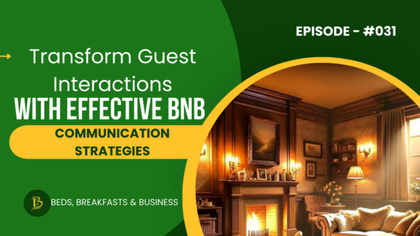 Transform Guest Interactions with Effective BnB Communication Strategies