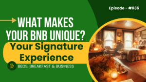 What Makes Your BnB Unique?  Your Signature Experience-036