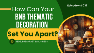 How Can Your BnB Thematic Decoration Set You Apart?-037