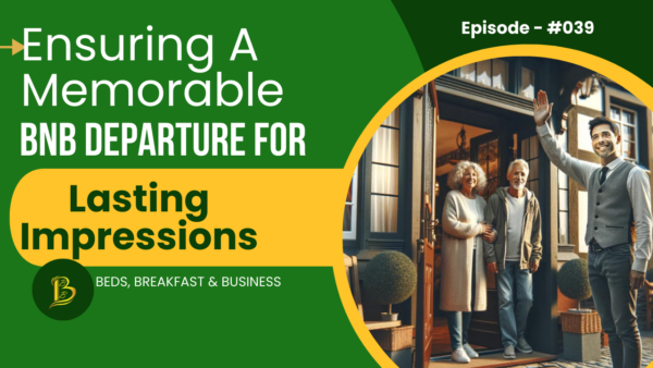Read more about the article Ensuring A Memorable BnB Departure for Lasting Impressions-039