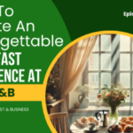 How To Create An Unforgettable Breakfast Experience At Your B&B-044 