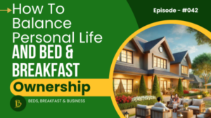 How To Balance B&B And Personal Life-042