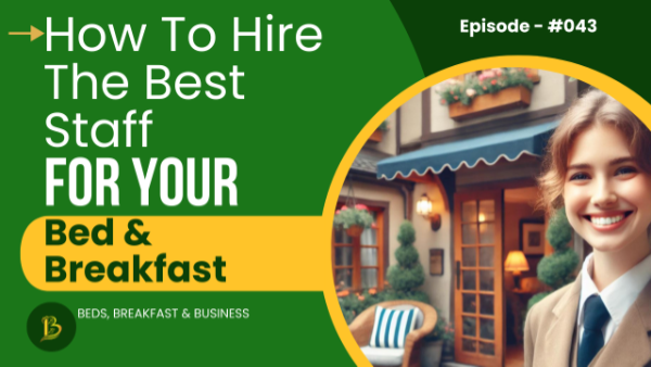 Read more about the article How To Hire The Best Staff For Your Bed And Breakfast-043 