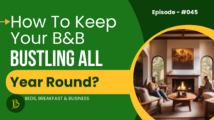 How To Keep Your B&B Bustling All Year Round?-045