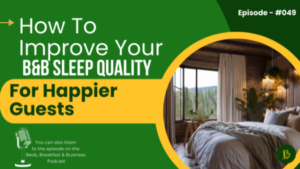 How To Improve Your B&B Sleep Quality For Happier Guests-049