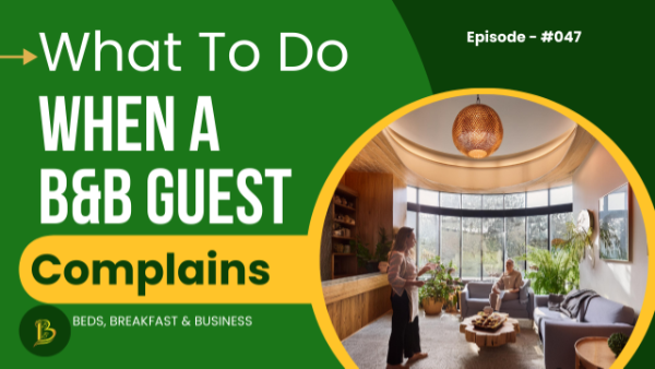 Read more about the article What To Do When A B&B Guest Complains-047