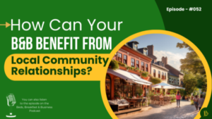 How Can Your B&B Benefit From Local Community Relationships?-052