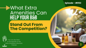 What Extra Amenities Can Help Your B&B Stand Out From The Competition?-053