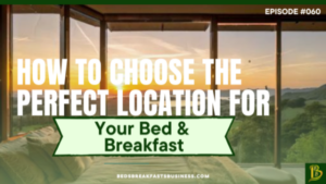 Is Owning A Bed & Breakfast The Right Choice For You?-060