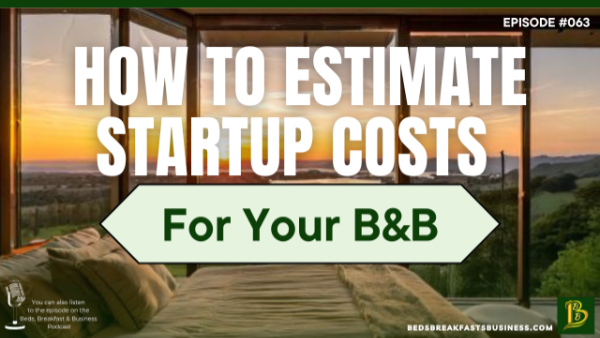 How to Estimate Startup Costs for Your B&B