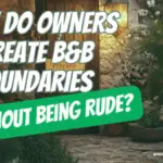 How Do Owners Create B&B Boundaries Without Being Rude?-080