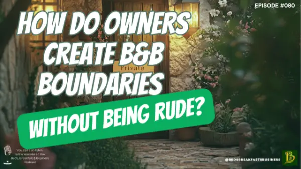 How Do Owners Create B&B Boundaries Without Being Rude?