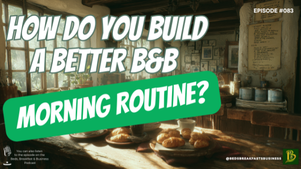 How Do You Build a Better B&B Morning Routine?