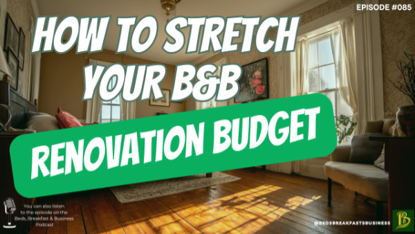 How to Stretch Your B&B Renovation Budget