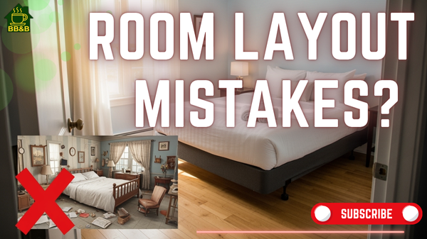 How Your B&B Guest Room Layout Can Cost You Bookings (And How to Fix It)