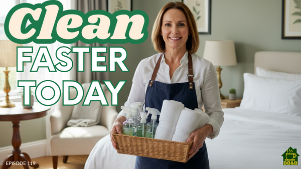 How to Clean Your B&B Faster Without Sacrificing Guest Experience or Standards