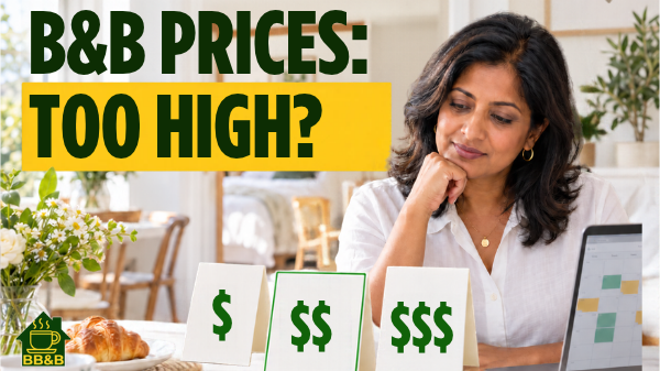 Bed and Breakfast Pricing: Are Your Room Rates Too High, Too Low, or Just Right?